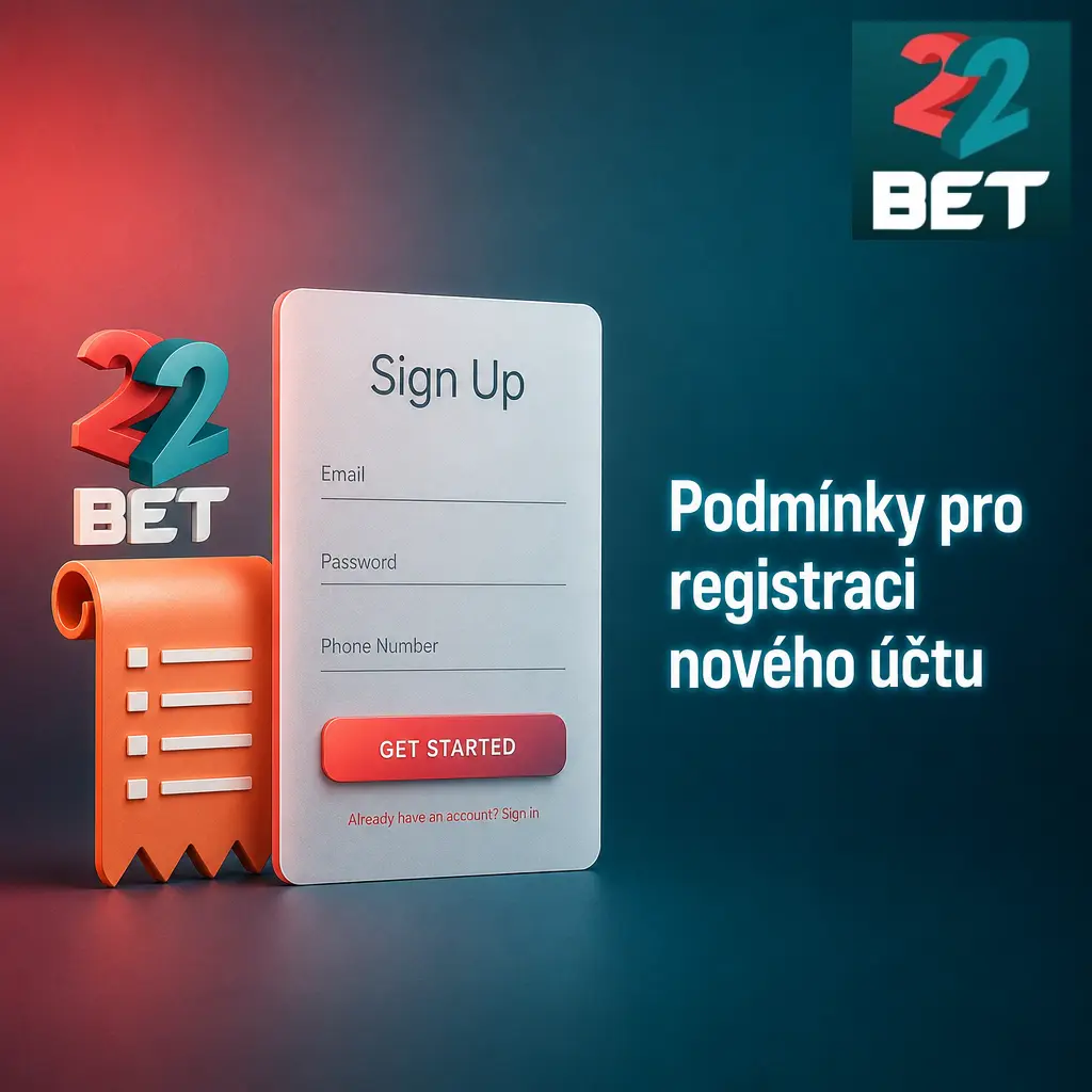 Podmínky registrace nového účtu na 22Bet: věk 18+, jeden účet na hráče, ověření dokladem a měna CZK pro ČR.