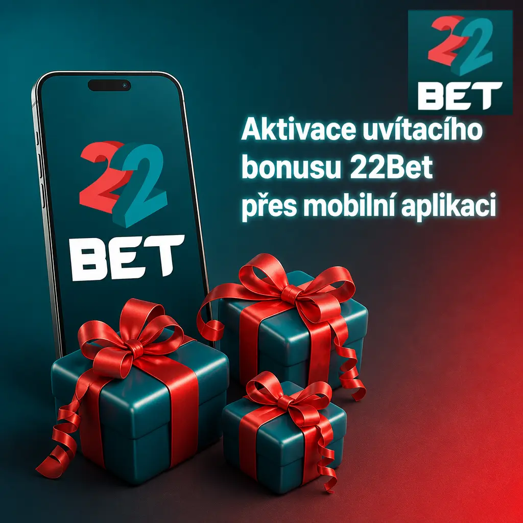 Aktivace uvítacího bonusu 22Bet přes mobilní aplikaci pro Android a iOS s registrací a prvním vkladem
