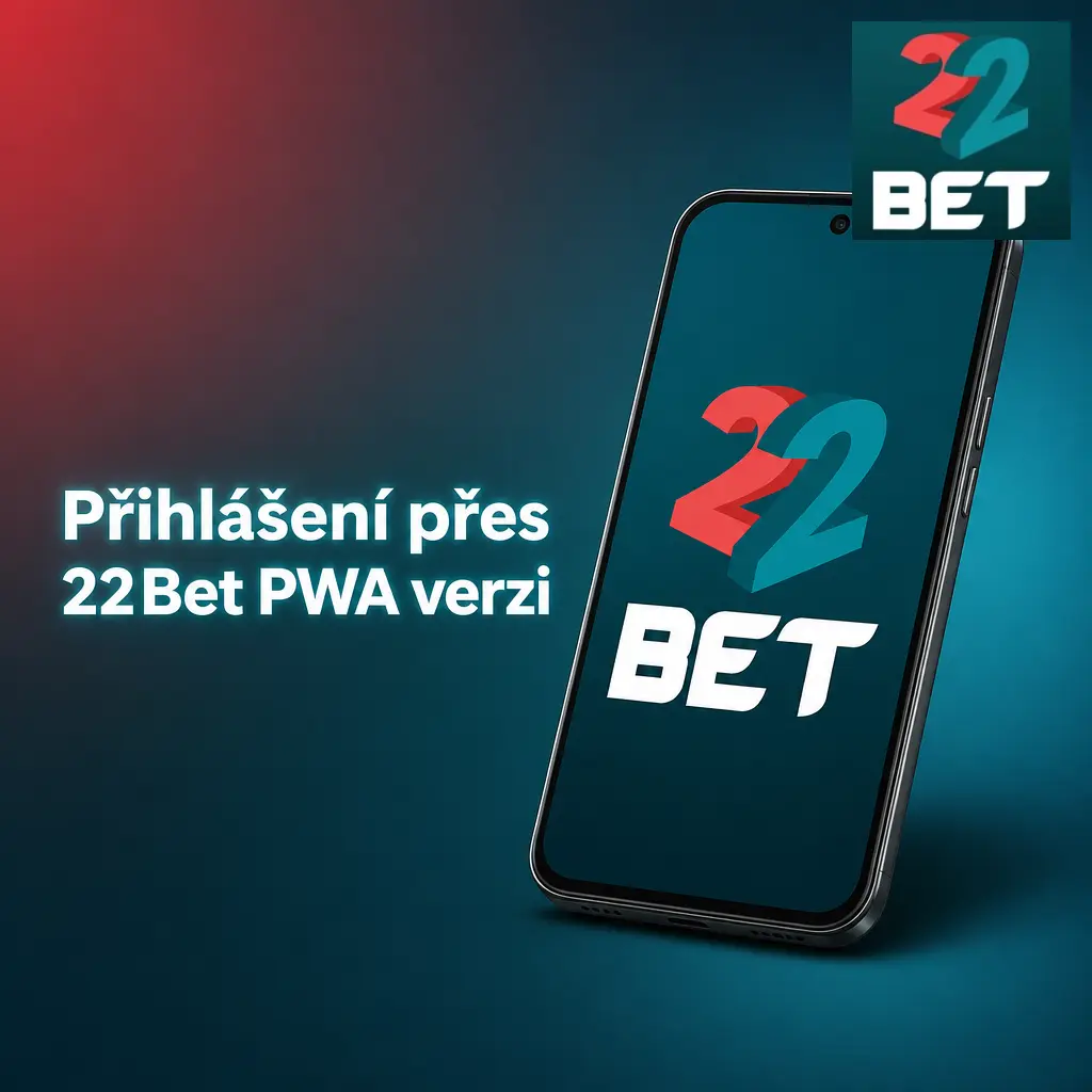 Přihlášení do účtu 22Bet přes PWA verzi na Android a iOS zařízení
