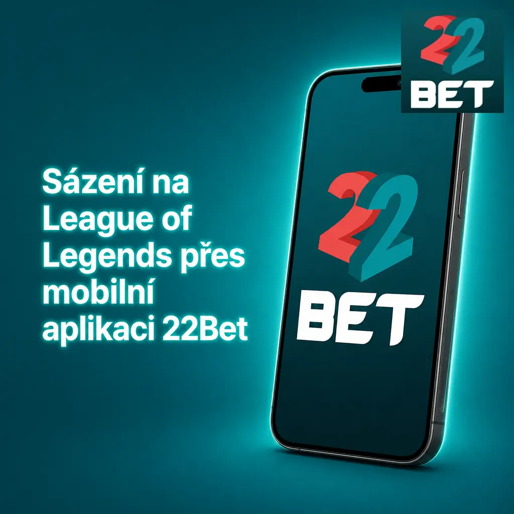 Sázení na League of Legends v mobilní aplikaci 22Bet pro Android a iOS s živým sázením