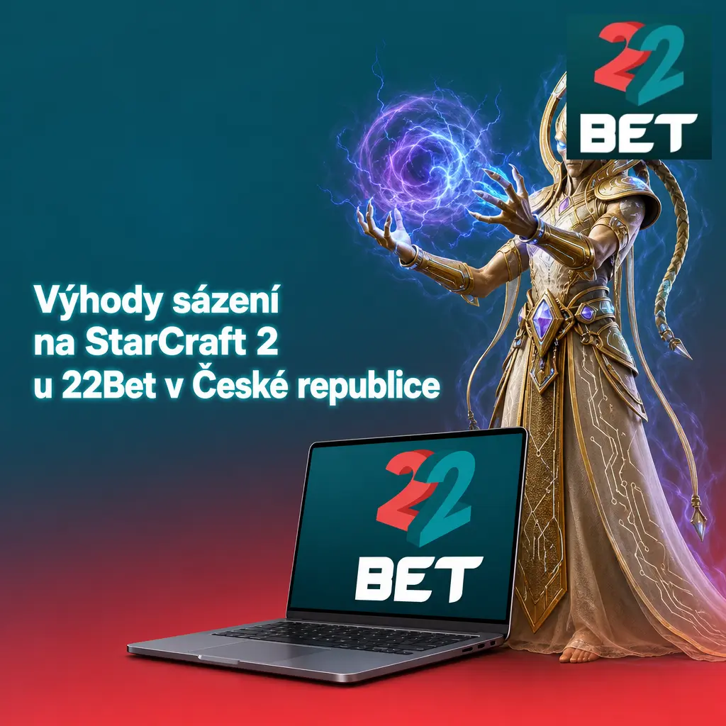 Výhody sázení na StarCraft 2 u 22Bet: bonus 3000 Kč, čeština, podpora 24/7 a live sledování zápasů.
